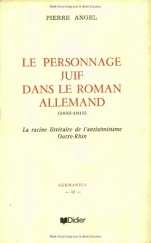 Emprunter Le Personnage juif dans le roman allemand (1855-1915). La racine littéraire de l'antisémitisme outre livre
