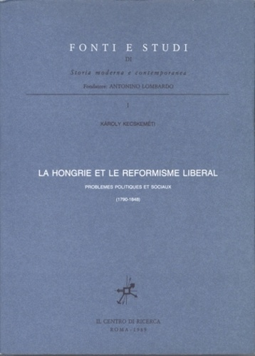Emprunter La Hongrie et le réformisme libéral. Problèmes politiques et sociaux (1790 - 1848) livre