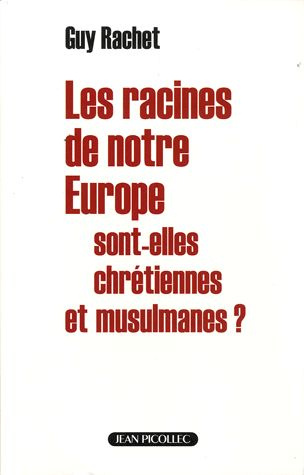 Emprunter Les racines de notre Europe sont-elles chrétiennes et musulmanes ? livre