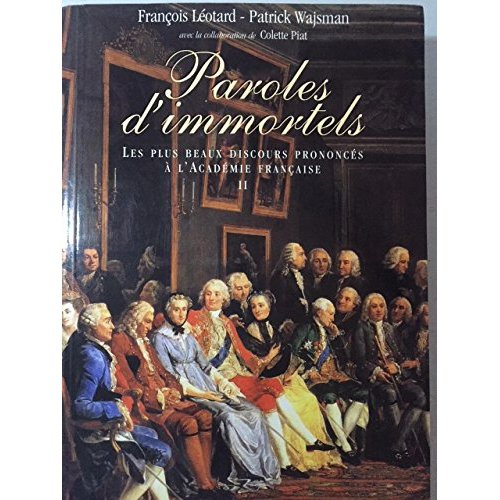 Emprunter Paroles d'immortels. Les plus beaux discours prononcés à l'Académie française livre