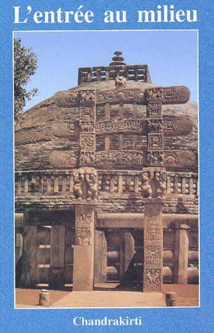 Emprunter L'entrée au milieu. La philosophie bouddhique de la vacuité livre