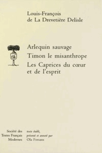 Emprunter Arlequin sauvage; Timon le misanthrope; Les Caprices du coeur et de l'esprit livre