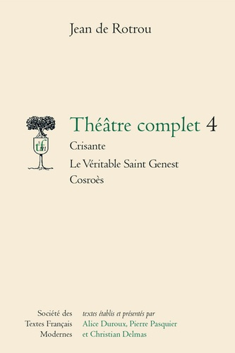 Emprunter Théâtre complet. Tome 4, Crisante ; Le véritable Saint Genest ; Cosroès livre