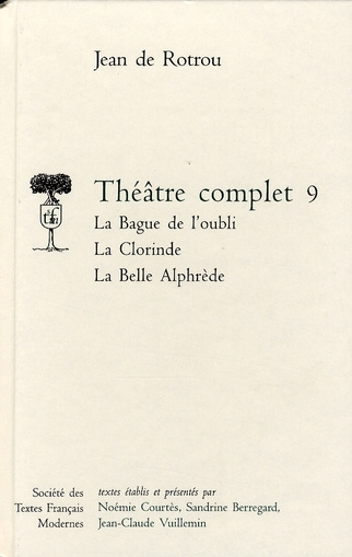 Emprunter Théâtre complet. Tome 9, La Bague de l'oubli ; La Clorinde ; La Belle Alphrède livre