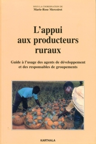 Emprunter L'APPUI AUX PRODUCTEURS RURAUX. GUIDE A L'USAGE DES AGENTS DU DEVELOPPEMENT ET DES RESPONSABLES DE G livre