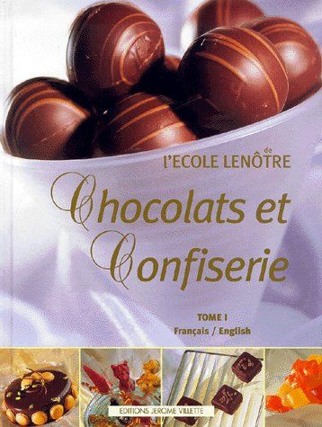 Emprunter Chocolats et confiseries de l'école Lenôtre. Tome 1, Edition bilingue français-anglais livre