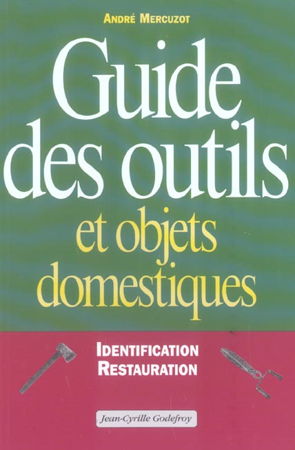 Emprunter Guide des outils et objets domestiques. Identification et restauration livre