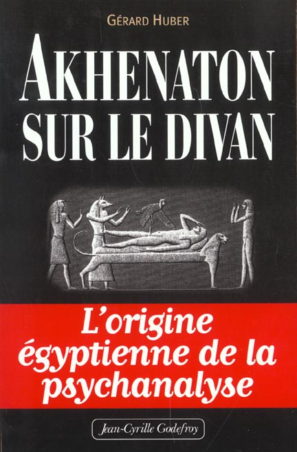 Emprunter Akhenaton sur le divan. L'origine égyptienne de la psychanalyse livre