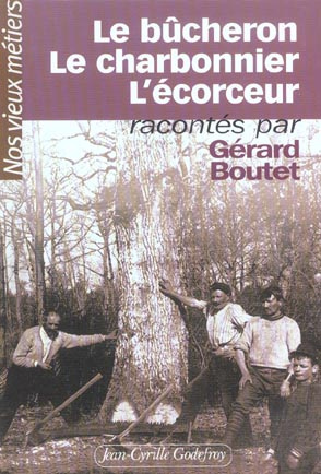 Emprunter Le bûcheron, le charbonnier, l'écorceur livre