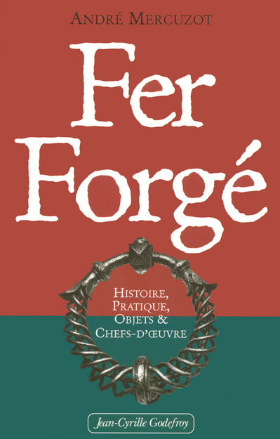 Emprunter Fer forgé. Histoire, pratique, objets et chefs-d'oeuvre livre