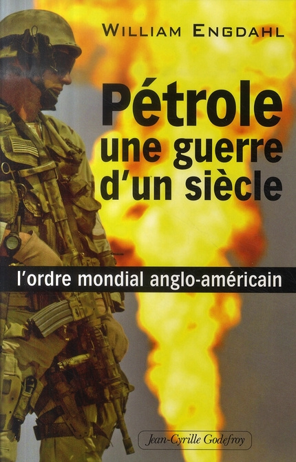 Emprunter Pétrole, une guerre d'un siècle. L'ordre mondial anglo-américain livre