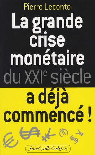 Emprunter La Grande Crise monétaire du XXIe siècle a déjà commencé ! livre