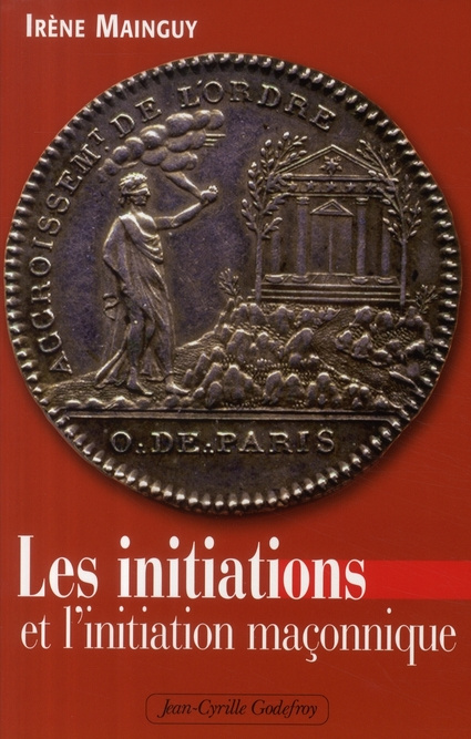 Emprunter Les initiations et l'initiation maçonnique. Orné de 66 illustrations livre