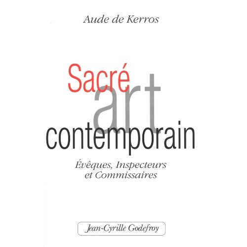 Emprunter Sacré Art Contemporain. Evèques, Inspecteurs et Commissaires livre