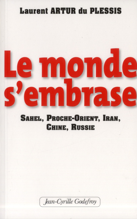 Emprunter Le monde s'embrase. Sahel, Proche-Orient, Iran, Chine, Russie livre