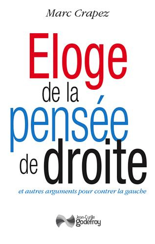 Emprunter Eloge de la pensée de droite. Et autres arguments pour contrer la gauche livre