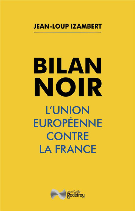 Emprunter Bilan noir. L'Union européenne contre la France livre