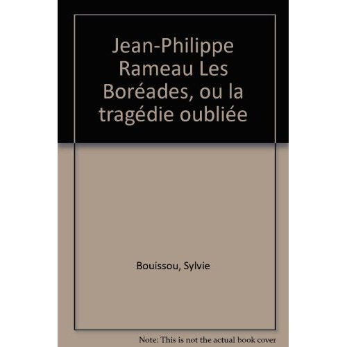 Emprunter Jean-Philippe Rameau. Les Boréades ou la tragédie oubliée livre