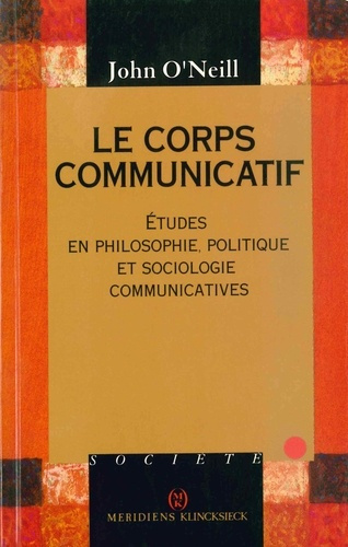Emprunter Le corps communicatif. Etudes en philosophie, politique et sociologie communicatives livre