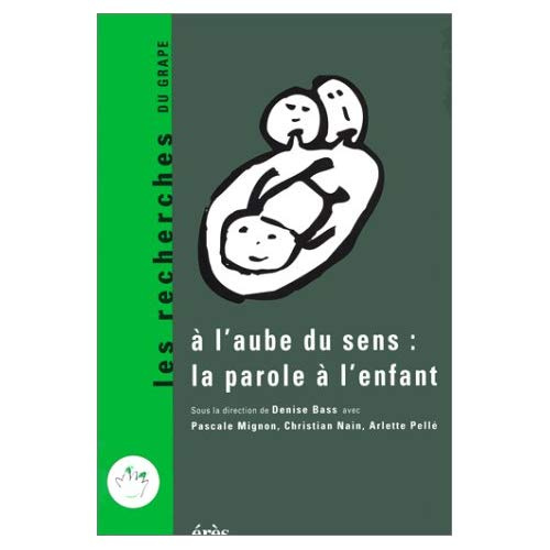 Emprunter A L'AUBE DU SENS . LA PAROLE A L'ENFANT livre