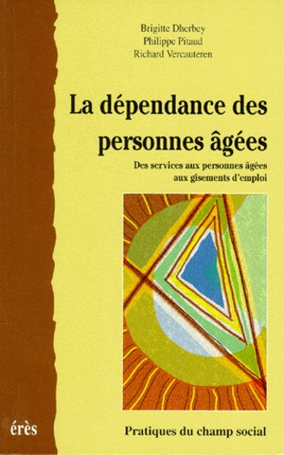 Emprunter La dépendance des personnes âgées. Des services aux personnes âgées aux gisements d'emploi livre
