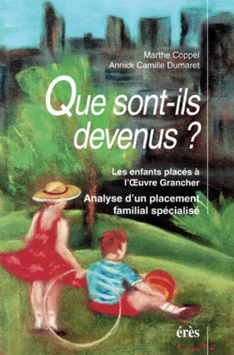 Emprunter QUE SONT-ILS DEVENUS ? Les enfants placés à l'Oeuvre Grancher, analyse d'un placement spécialisé livre