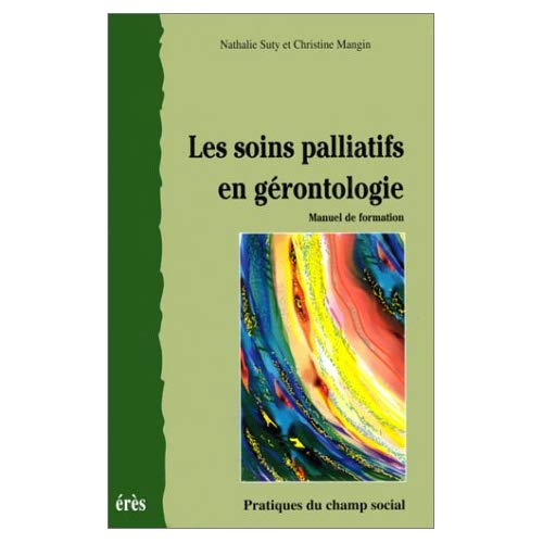 Emprunter Les soins palliatifs en gérontologie. Manuel de formation livre