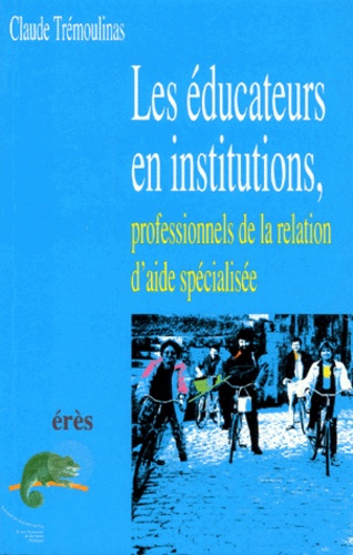 Emprunter Les éducateurs en institutions, professionnels de la relation d'aide spécialisée livre