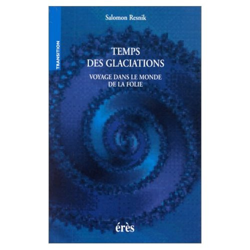 Emprunter TEMPS DES GLACIATIONS. Voyage dans le monde de la folie livre