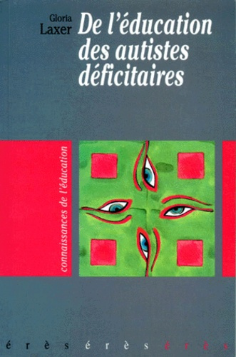 Emprunter De l'éducation des autistes déficitaires livre