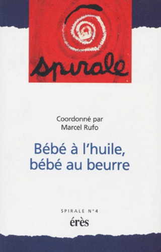 Emprunter Spirale N° 4, 1997 : Bébé au beurre bébé à l'huile livre