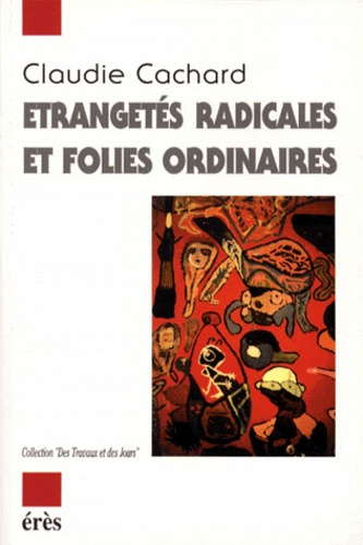 Emprunter Étrangetés radicales et folies ordinaires livre