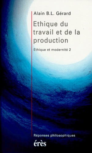 Emprunter Éthique et modernité Tome 2 : Éthique du travail et de la production livre