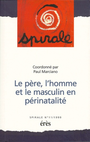 Emprunter Spirale N° 11 : Le père, l'homme et le masculin en périnatalité livre