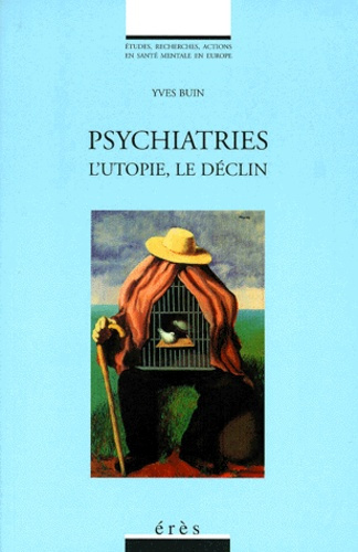 Emprunter PSYCHIATRIES. L'utopie, le déclin livre