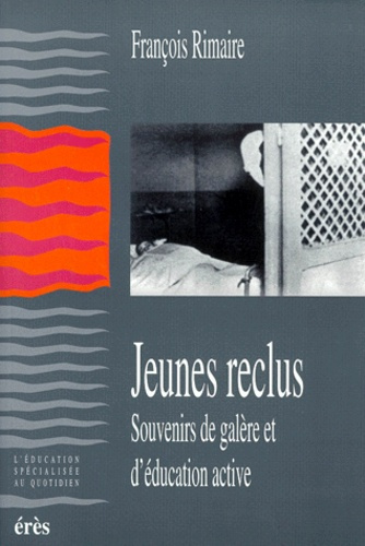 Emprunter JEUNES RECLUS. Souvenirs de galère et d'éducation active livre