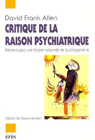 Emprunter CRITIQUE DE LA RAISON PSYCHIATRIQUE. Eléments pour une histoire raisonnée de la schizophrénie livre
