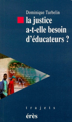 Emprunter LA JUSTICE A-T-ELLE BESOIN D'EDUCATEURS ? De l'ES à LA PJJ livre