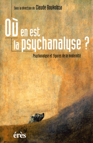 Emprunter OU EN EST LA PSYCHANALYSE ? Psychanalyse et figures de la modernité livre