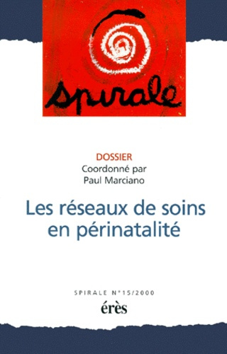 Emprunter Spirale N° 15, 2000 : Les réseaux de soins en périnatalité livre