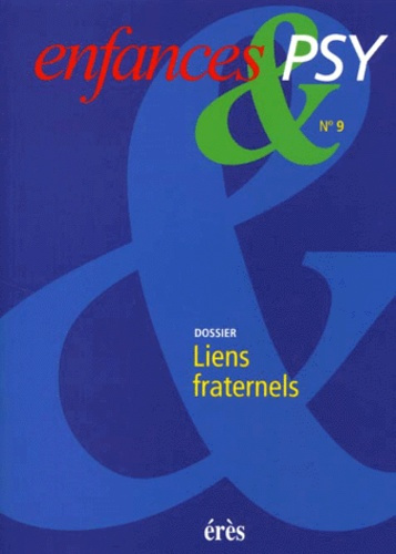 Emprunter ENFANCES & PSY N° 9 OCTOBRE 1999 : LIENS FRATERNELS livre