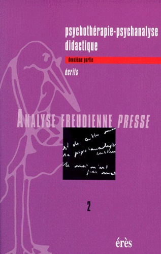 Emprunter Ananlyse freudienne presse N° 2/2000 : Psychothérapie-psychanalyse didactique. Tome 2, écrits livre