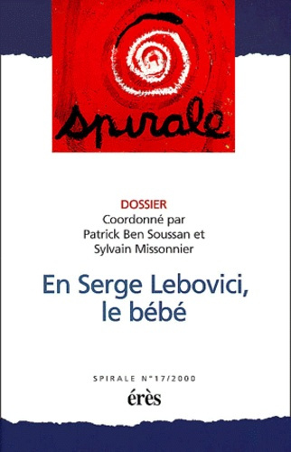 Emprunter Spirale N° 17 : En Serge Lebovici, le bébé livre