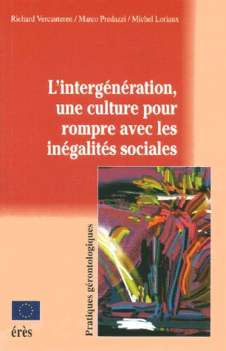 Emprunter L'intergénération, une culture pour rompre avec les inégalités sociales.. Vers une société pour tou livre