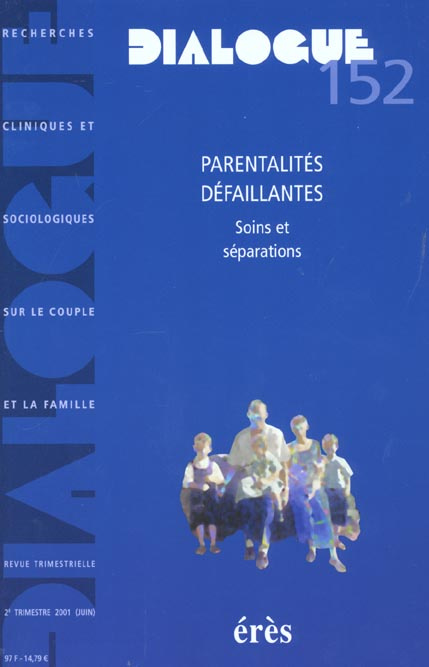 Emprunter Dialogue N° 152 2ème trimestre 2001 : Parentalités défaillantes. Soins et réparations livre