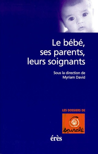 Emprunter Le bébé, ses parents, leurs soignants livre