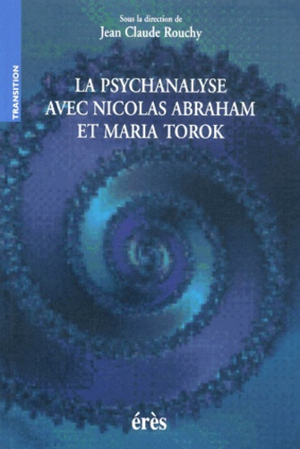 Emprunter La psychanalyse avec Nicolas Abraham et Maria Torok livre