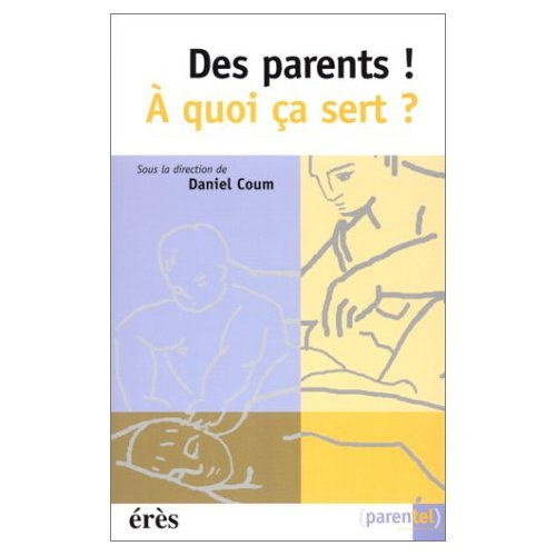 Emprunter Des parents ! A quoi ça sert ? livre