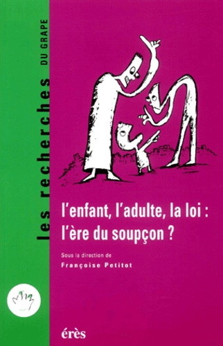 Emprunter L'enfant, l'adulte, la loi : l'ère du soupçon ? livre