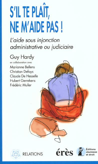Emprunter S'il te plaît, ne m'aide pas ! L'aide sous injonction administrative ou judiciaire livre